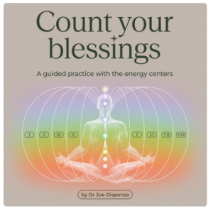 [Get] Dr. Joe Dispenza – Count Your Blessings Download